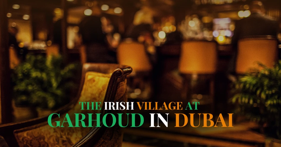 The Irish Village at Garhoud in Dubai